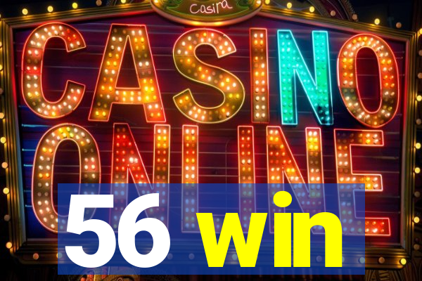 56 win